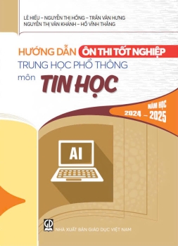 HƯỚNG DẪN ÔN THI TỐT NGHIỆP THPT MÔN TIN HỌC (Năm học: 2024 - 2025)